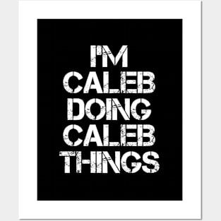 Caleb - Caleb Doing Caleb Things Posters and Art